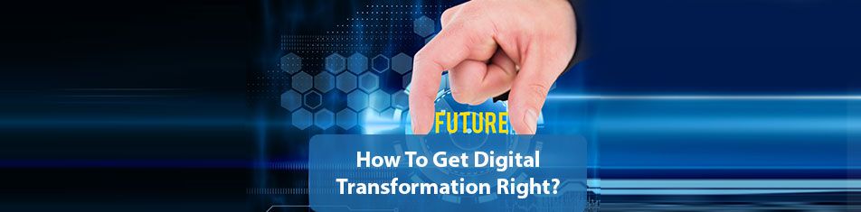 How-to-get-digital-transformation-right