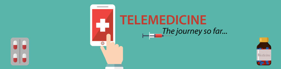 Telemedicine: The journey so far
