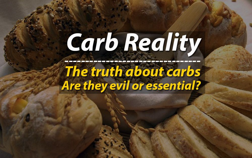 Carb Reality Evil or Essential