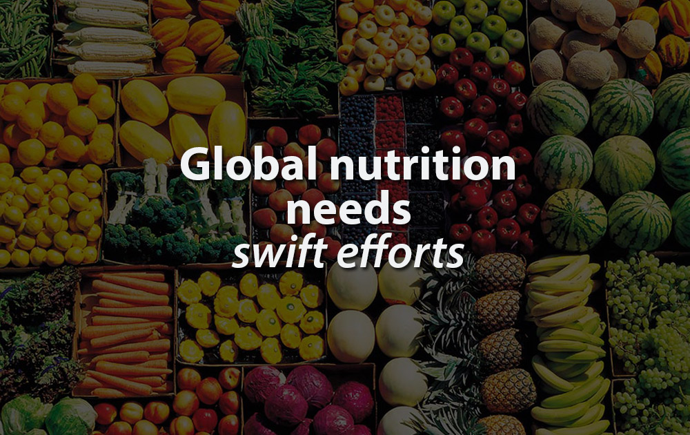 Global nutrition needs swift efforts