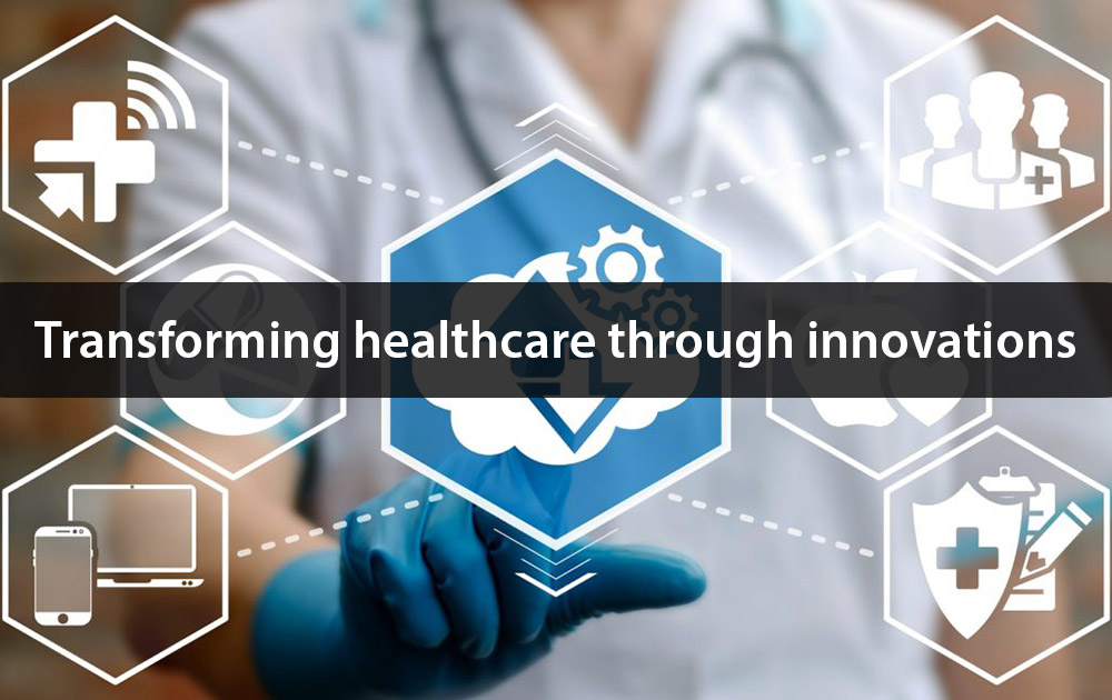 Transforming healthcare through innovation