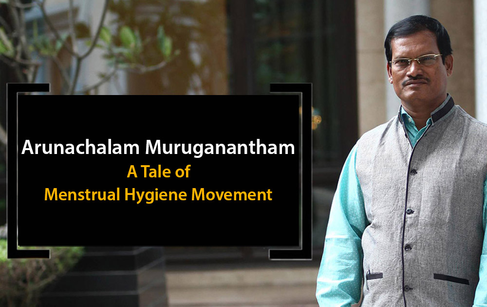 Arunachalam-Muruganantham-A-Tale-of-Menstrual-Hygiene-Movement