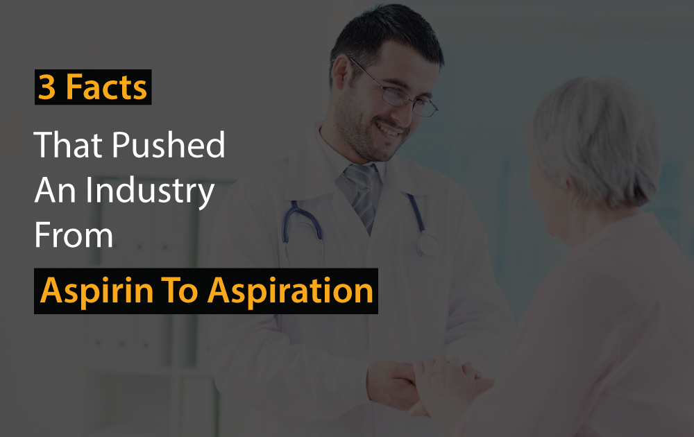 three-facts-that-pushed-an-industry-from-aspirin-to-aspiration