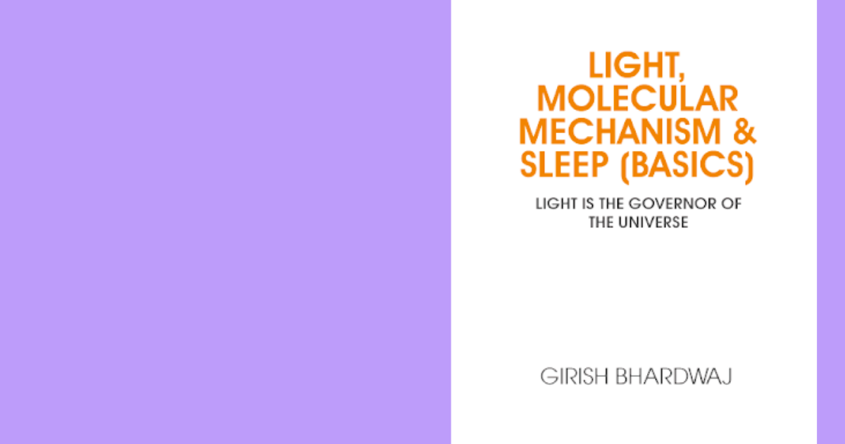 LIGHT, MOLECULAR MECHANISM & SLEEP (BASICS)